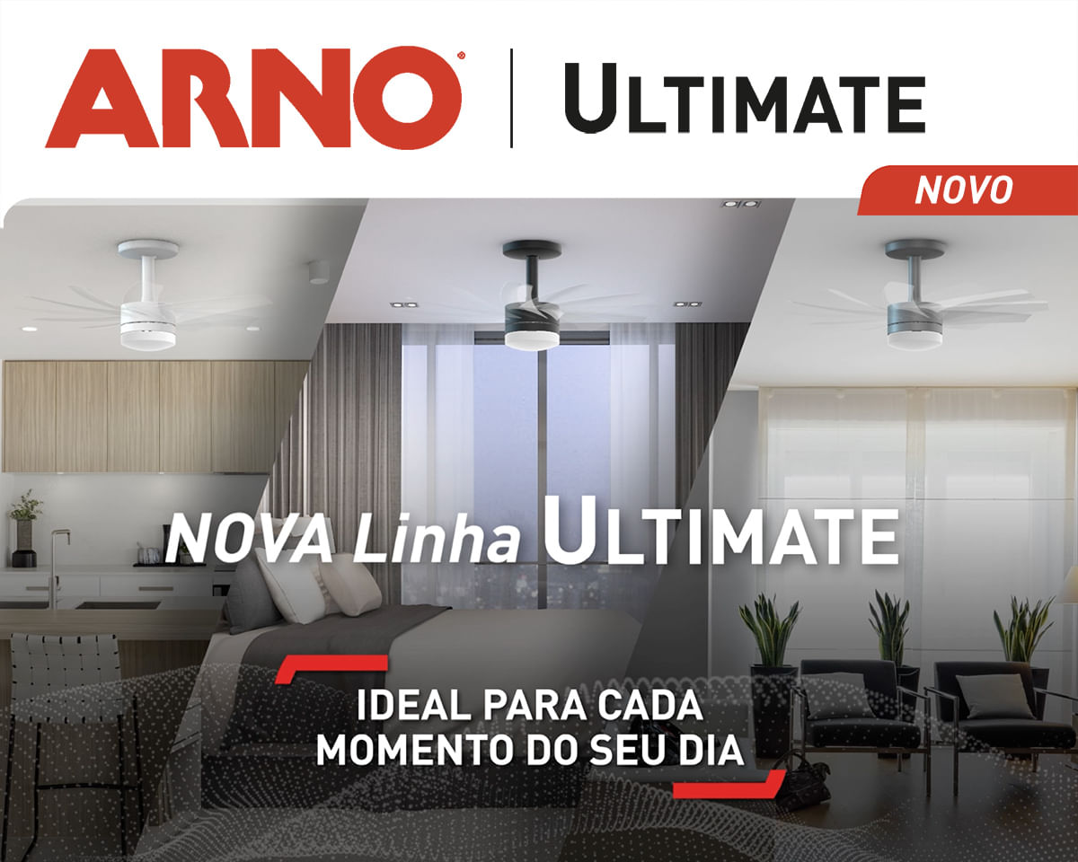 Ventilador de Teto Arno Ultimate. Nova linha Ultimate. Ideal para cada momento do seu dia.